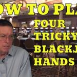 How to Play Four Non-Intuitive Blackjack Hands with Blackjack Expert Henry Tamburin