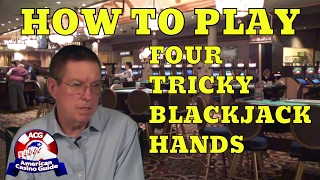How to Play Four Non-Intuitive Blackjack Hands with Blackjack Expert Henry Tamburin