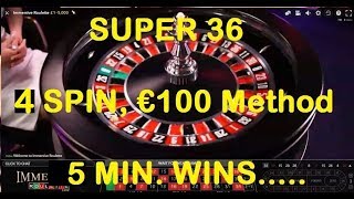 4 SPIN, €100 METHOD – SUPER 36