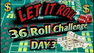 Craps 36 Roll Challenge Day 3 – See how your betting strategy does against my rolls.