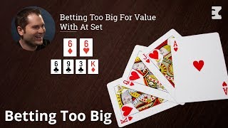 Poker Strategy: Are We Sizing Too Big For Value?