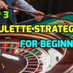 Top 3 Roulette Strategies for Beginners