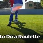 Soccer Skills: The Roulette Turn | Football