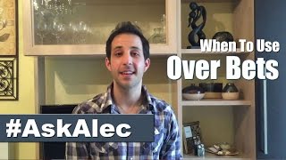 Poker Betting Strategy Explained: When to Use Overbet in No Limit Holdem [Ask Alec]