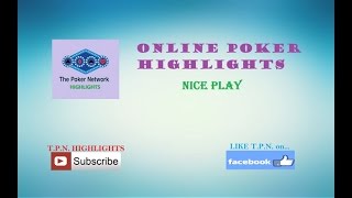 NICE Texas Holdem HANDS ||| Online Poker Highlights