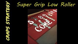 Craps Strategy – Super Grip Low Roller