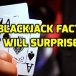 7 Blackjack Facts That Will Surprise You