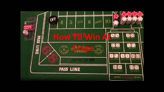 How To Win At Craps – The Best Strategy, Hands Down.
