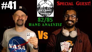 2/5 HH from TWO players! Fellow $2/$5 player as a special guest! Detroit Poker Vlog #41!