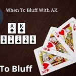 Poker Strategy: When To Bluff With AK