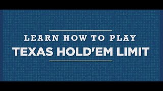 Learn How To Play: Texas Hold’em Limit Poker