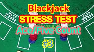 Blackjack Stress Test: Ace/Five Count #3