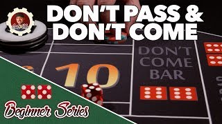 Don’t Pass and Don’t Come – How to Play Craps Pt. 10