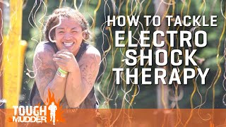 Tough Mudder Obstacle Tips: How To Complete Electroshock Therapy | Tough Mudder