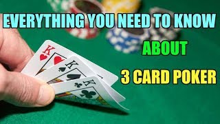 Everything You Need to Know about 3 Card Poker