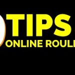 Online Roulette Tips (Don’t get fooled!)