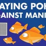 Playing Poker Against Maniacs (beginners, bad players, fish)