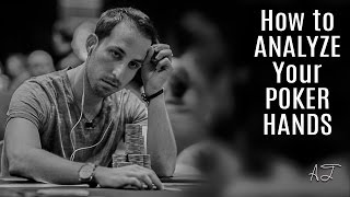 How to Analyze Your Poker Hands (Poker Tips)