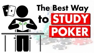 How to Study Poker Like the Pros: The Best Way to Study Poker