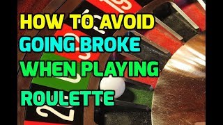 How to Avoid Going Broke When Playing Roulette
