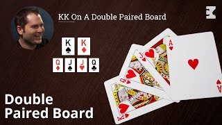 Poker Strategy: KK On A Double Paired Board