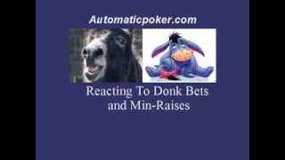Poker Tips Reacting To Donk Bets And Min Raises