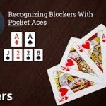 Poker Strategy: Recognizing Blockers With Pocket Aces