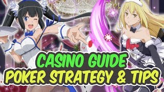 Casino Guide: Poker Strategy and Tips *CHECK PINNED COMMENT* | DanMachi Memoria Freese | DanMemo
