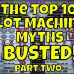 The Top 10 Slot Machine Myths – BUSTED! – Part 2