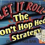 Craps Betting Strategy – The Don’t Hop Hedge