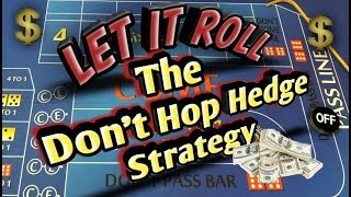 Craps Betting Strategy – The Don’t Hop Hedge