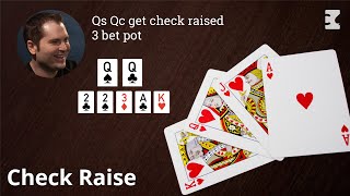 Poker Strategy: Qs Qc gets Check raised 3 bet pot