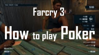 Learn How to Play Poker with Farcry 3 ~ The Basics