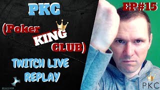 PKC (Poker King Club) Live Poker Cash Stream Ep. 15 by Brad Wilson
