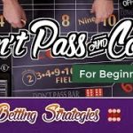 Craps Betting Strategy – Don’t Pass and Don’t Come – Beginners