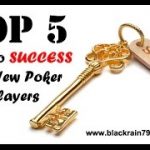 Top 5 Keys to Success For New Poker Players