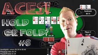 HOLD’EM OR FOLD’EM WITH POCKET ACES? [E8 Poker Strategy]