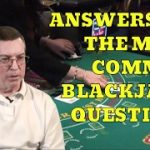 Answers to Common Blackjack Questions with Blackjack Expert Henry Tamburin