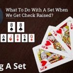 Poker Strategy: What To Do With A Set When We Get Check Raised