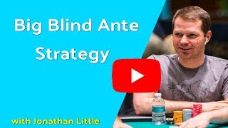 Big Blind Ante Strategy