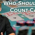 Who Should (and Should NOT) Learn Card Counting
