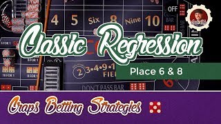 Craps Betting Strategy – Classic Regression – Place 6 8