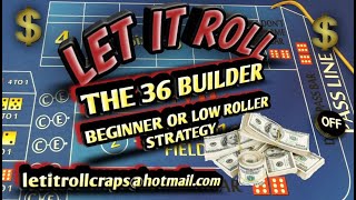 Craps Betting Strategy – THE 36 BUILDER – BEGINNER OR LOW ROLLER STRATEGY