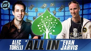ALEC TORELLI joins the ALL IN Poker Podcast w/ Evan Jarvis (episode 7)