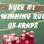 RULE #1 OF THE 20 WINNING RULES OF CRAPS