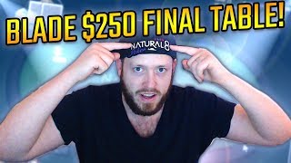 ANOTHER $250 BLADE FINAL TABLE! (Stream Highlights)