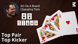 Poker Strategy: AQ On A Board Changing Turn