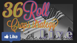 Craps strategy 36 rolls
