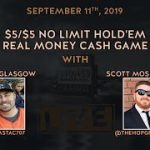 $5/$5 No Limit Hold’em with Scott and Chris (9/11/19)