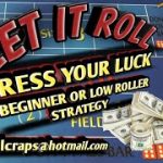 Craps Betting Strategy – PRESS YOUR LUCK – BEGINNER OR LOW ROLLER STRATEGY